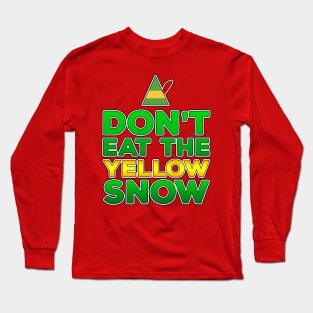 Don't Eat The Yellow Snow Long Sleeve T-Shirt